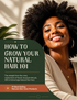 How to Grow Your Natural Hair 101 eBook cover by Nicole Swaayze-Woods, Amazingly Natural Hair Care